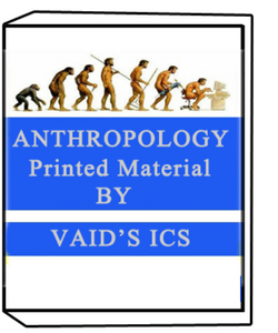 ANTHROPOLOGY Printed Material VAID’S ICS for IAS and PCS