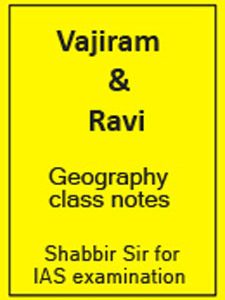 Vajiram & Ravi Geography Optional Class Notes(Shabbir Sir) IAS