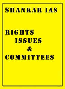 Rights Issues & Committees Shankar IAS